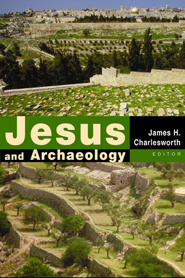 Jesus and Archaeology - Charlesworth, James H (Editor)