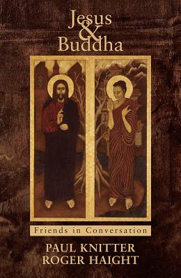 Jesus and Buddha: 9781626981515 - Knitter, Paul, and Haight, Roger, S.J.