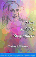 Jesus and His Biographers