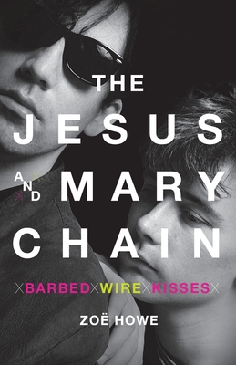Jesus and Mary Chain - Howe, Zoe