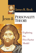 Jesus and Personality Theory: Exploring the Five-Factor Model
