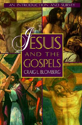 Jesus and the Gospels - Blomberg, Craig L, Dr.
