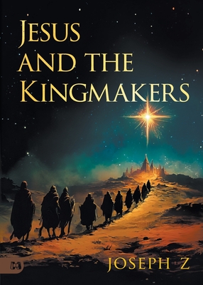 Jesus and the Kingmakers - Z, Joseph