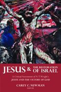 Jesus and the Restoration of Israel: A Critical Assessment of N. T. Wright's Jesus and the Victory of God