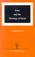 Jesus and the theology of Israel
