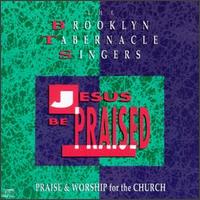 Jesus Be Praised - Brooklyn Tabernacle Choir