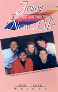 Jesus Brings New Life: Bible Studies to Help You Begin the Christian Life