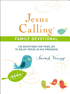 Jesus Calling Family Devotional, Hardcover, with Scripture References: 100 Devotions for Families to Enjoy Peace in His Presence (A 100-Day Devotional)