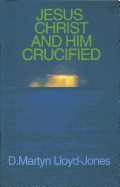 Jesus Christ and Him Crucified