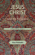Jesus Christ and the Religions: An Essay in Theology of Religions