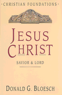 Jesus Christ: Savior and Lord - Bloesch, Donald G