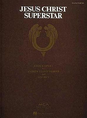 Jesus Christ Superstar: A Rock Opera - Lloyd Webber, Andrew (Composer), and Rice, Tim (Composer), and Agay, Denes