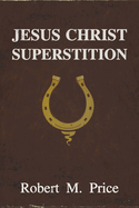 Jesus Christ Superstition