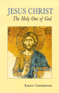 Jesus Christ: The Holy One of God