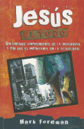 Jesus el Todo: Un Enfoque Sorprendente de la Integridad y Por Que Es Importante en LAN Actualidad - Foreman, Mark, Professor