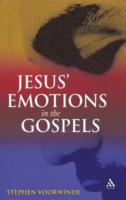 Jesus' Emotions in the Gospels - Voorwinde, Stephen