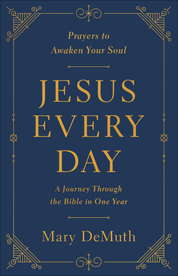 Jesus Every Day: A Journey Through the Bible in One Year - Demuth, Mary E