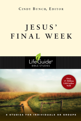 Jesus' Final Week - Bunch, Cindy (Editor)