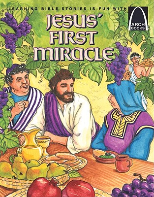 Jesus' First Miracle - Arch Books (Creator)