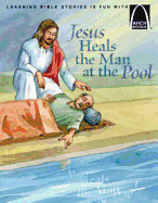 Jesus Heals the Man at the Pool - Arch Books - Lisa M Clark