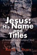 Jesus: His Name and Titles: A Devotional and Theological Study