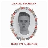 Jesus I'm a Sinner - Daniel Bachman