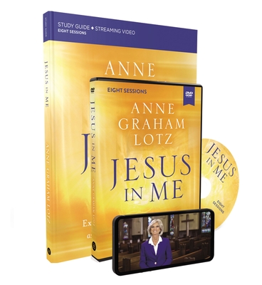 Jesus in Me Study Guide with DVD: Experiencing the Holy Spirit as a Constant Companion - Lotz, Anne Graham