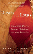 Jesus in the Lotus: The Mystical Doorway Between Christianity and Yogic Spirituality