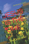 Jesus Is the One: The Only One!