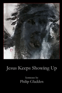 Jesus Keeps Showing Up