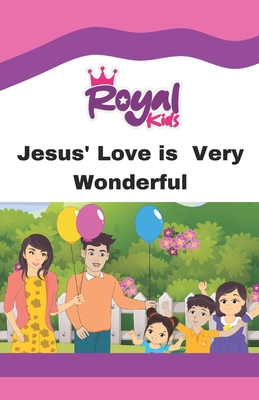 Jesus' Love is Very Wonderful - Kids, Royal, and Wonders, Olu