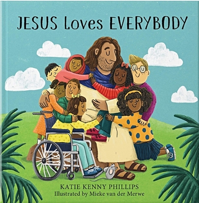 Jesus Loves Everybody - Phillips, Katie Kenny