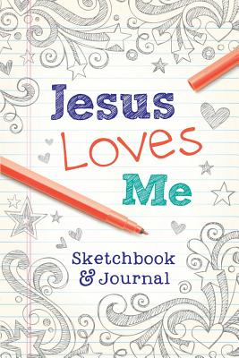 Jesus Loves Me: Sketchbook & Journal - Kent, Paul (Editor)