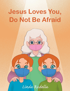 Jesus Loves You, Do Not Be Afraid