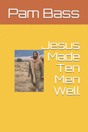 Jesus Made Ten Men Well