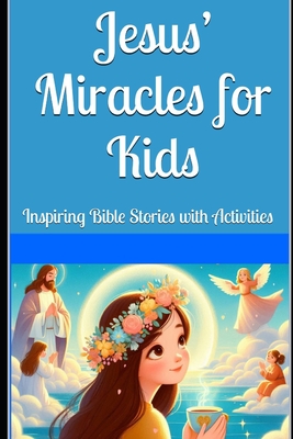 Jesus' Miracles for Kids: Inspiring Bible Stories with Activities - Mabaso, Ba, Dr.