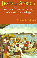 Jesus of Africa: Voices of Contemporary African Christology