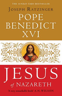 Jesus of Nazareth: From the Baptism in the Jordan to the Transfiguration - Pope Benedict XVI