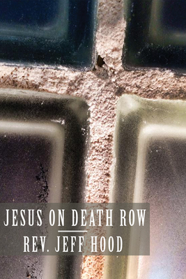 Jesus on Death Row - Hood, Jeff