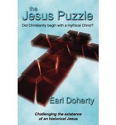 Jesus Puzzle: Did Christianity Begin with a Mythical Christ? - Doherty, Earl