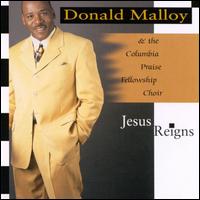 Jesus Reigns - Donald Malloy