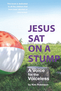 Jesus Sat On a Stump: Children in Heaven (a voice for the voiceless)