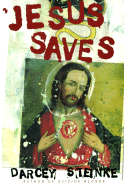 Jesus Saves - Steinke, Darcey