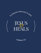 Jesus Still Heals: 26 Healing Miracles of Jesus