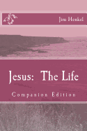 Jesus: The Life: Companion Edition