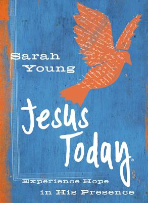 Jesus Today (Teen Cover): Experience Hope in His Presence - Young, Sarah
