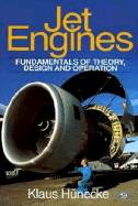 Jet Engines: Fundamentals of Theory, Design and Operation: Fundamentals of Theory, Design and Operation - Hunecke, Klaus