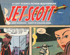 Jet Scott, Volume 1: A Lost Science Fiction Masterwork