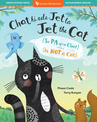 Jet the Cat (Is Not a Cat) (Bilingual Haitian Creole & English) - Crede, Phaea