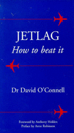 Jetlag: How to Beat it - O'Connell, David H.A.
